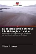 Richard S. Maposa - La décolonisation étendue à la théologie africaine