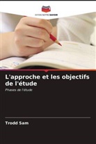 Trodd Sam - L'approche et les objectifs de l'étude