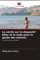 Philip Odei Tettey - La vérité sur le dispositif Biter et la lutte pour la garde des enfants