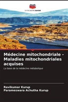 Parameswara Achutha Kurup, Ravikumar Kurup - Médecine mitochondriale - Maladies mitochondriales acquises