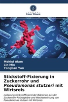 Mohiu Alam, Mohiul Alam, Li Min, Lin Min, Yonglian Yan - Stickstoff-Fixierung in Zuckerrohr und Pseudomonas stutzeri mit Wirtsreis