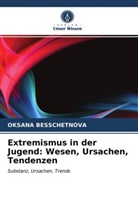 OKSANA BESSCHETNOVA - Extremismus in der Jugend: Wesen, Ursachen, Tendenzen