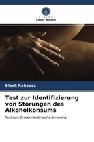 Black Rebecca - Test zur Identifizierung von Störungen des Alkoholkonsums