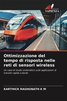 Karthick Raghunath K M, Karthick Raghunath K. M. - Ottimizzazione del tempo di risposta nelle reti di sensori wireless