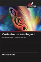 Michael Barkl - Costruire un assolo jazz