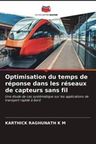 Karthick Raghunath K M, Karthick Raghunath K. M. - Optimisation du temps de réponse dans les réseaux de capteurs sans fil