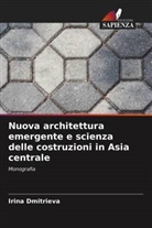 Irina Dmitrieva - Nuova architettura emergente e scienza delle costruzioni in Asia centrale