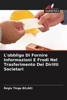 Régis Tinga Bilaki - L'obbligo Di Fornire Informazioni E Frodi Nel Trasferimento Dei Diritti Societari