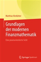 Matthias Vierkötter, Matthias (Dr.) Vierkötter - Grundlagen der modernen Finanzmathematik