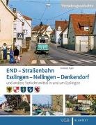 Andreas Illgen - END – Straßenbahn Esslingen – Nellingen – Denkendorf