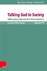 René Krüger, Timothy Lang, Thomas H. Tobin SJ, Martin Ebner et al, Ute E. Eisen, Heidru Elisabeth Mader... - Talking God in Society 2 volumes