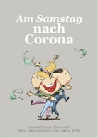 Fabia Kendzia, Fabian Kendzia, Lorenz Ritter, Jörg Saupe - Am Samstag nach Corona
