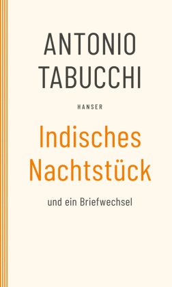 Antonio Tabucchi - Indisches Nachtstück und Ein Briefwechsel