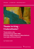 Lee Teodora Gu¿ic, Lee Teodora Gusic - Theater im Krieg - Friedenstheater?