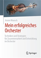 Armin Wunsch - Mein erfolgreiches Orchester