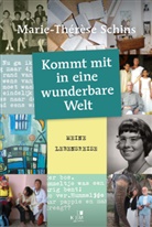 Marie-Thérèse Schins - Kommt mit in eine wunderbare Welt