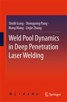 Shuil Gong, Shuili Gong, Shengyon Pang, Shengyong Pang, Hong Wang, Hong et al Wang... - Weld Pool Dynamics in Deep Penetration Laser Welding