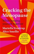 Mariella Frostrup, Alice Smellie - Cracking the Menopause