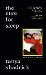 Tanya Shadrick - The Cure for Sleep