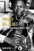 Daniel De (Author) Vise, Daniel de Visé - King of the Blues - The Life and Times of B.B. King