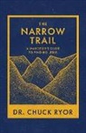 Chuck Ryor, Dr. Chuck Ryor - The Narrow Trail