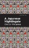 Onoto Watanna, Watanna Onoto, Onoto Watannam - A Japanese Nightingale