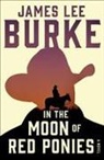 James Lee Burke - In the Moon of Red Ponies