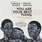 Brené Brown, Tarana Burke, JD Jackson, L Morgan Lee, the Contributors, Bahni Turpin... - You Are Your Best Thing (Audio book)