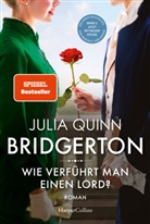 Julia Quinn - Bridgerton - Wie verführt man einen Lord?