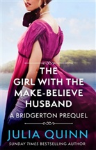 Julia Quinn - The Girl with the Make-Believe Husband (A Bridgerton Prequel)