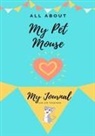 Petal Publishing Co - All About My Pet Mouse