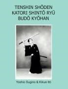 Kikue It¿, Kikue Ito, Yoshio Sugino - Tenshin Sh¿den Katori Shint¿ Ry¿ Bud¿ Ky¿han