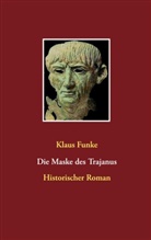 Klaus Funke - Die Maske des Trajanus