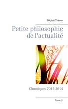 Michel Théron - Petite philosophie de l'actualité