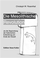 Christoph Rosenthal - Die Mesolithische Revolution