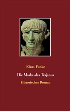 Klaus Funke - Die Maske des Trajanus