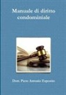 Piero Antonio Esposito - Manuale di diritto condominiale