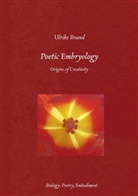 Ulrike Brand, Ulrike Brand - Poetic Embryology