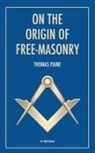 Thomas Paine, W. L. Wilmshurst - On the origin of free-masonry