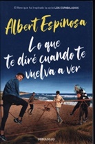 Albert Espinosa - Lo que te dire cuando te vuelva a ver