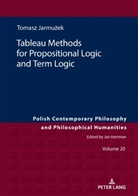 Tomasz Jarmu¿ek, Tomasz Jarmuzek, Jan Hartman - Tableau Methods for Propositional Logic and Term Logic