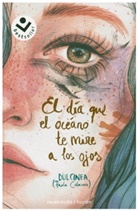 Dulcinea, Dulcinea Paola Calasanz - El dia que el oceano te mire a los ojos