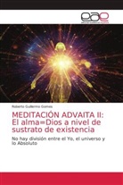 Roberto Guillermo Gomes - MEDITACIÓN ADVAITA II: El alma=Dios a nivel de sustrato de existencia