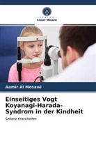 Aamir Al Mosawi - Einseitiges Vogt Koyanagi-Harada-Syndrom in der Kindheit