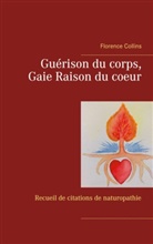 Florence Collins - Guérison du corps, Gaie Raison du coeur