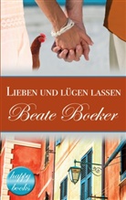 Beate Boeker - Lieben und lügen lassen