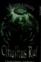 Victo Conde, Victor Conde, H. P. Lovecraft - Choose Cthulhu 1 - Cthulhus Ruf