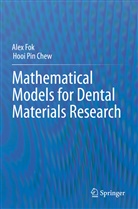 Hooi Pin Chew, Ale Fok, Alex Fok - Mathematical Models for Dental Materials Research