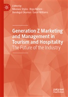 Bendegul Okumus, Bendegul Okumus et al, Roy Rahimi, Roya Rahimi, Nikolaos Stylos, Sarah Williams - Generation Z Marketing and Management in Tourism and Hospitality