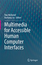 Liu, Liu, Xueliang Liu, Tro McDaniel, Troy McDaniel - Multimedia for Accessible Human Computer Interfaces